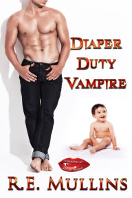 Title: Diaper Duty Vampire, Author: R E Mullins