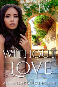 Title: Without Love, Author: Anne Garboczi Evans