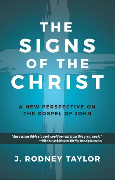 The Signs of the Christ: A New Perspective on the Gospel of John (Textbook)