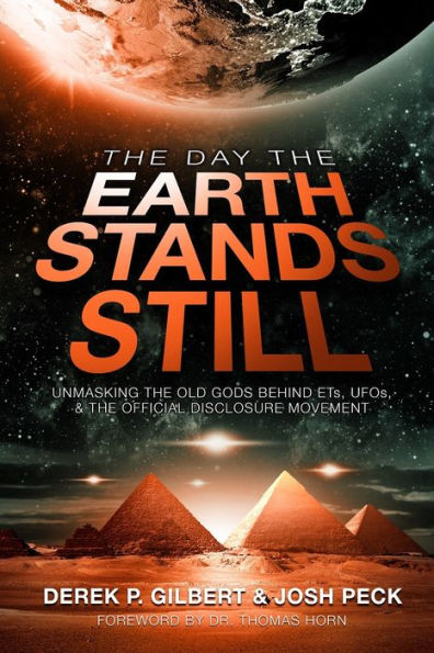 The Day the Earth Stands Still: Unmasking the Old Gods Behind ETs, UFOs, and the Official Disclosure Movement