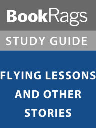 Title: Summary & Study Guide: Flying Lessons and Other Stories, Author: BookRags