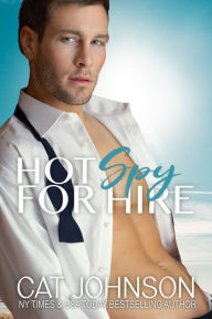 Title: Hot Spy for Hire, Author: Cat Johnson