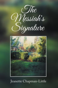 Title: The Messiahs Signature, Author: Jeanette Chapman-Little