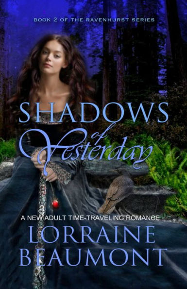 Shadows of Yesterday (A Time Travel Romance) Ravenhurst Series, Book 2 (New 2018 Edition)