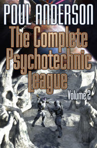 Title: The Complete Psychotechnic League, Volume 2, Author: Poul Anderson
