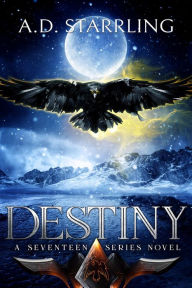 Title: Destiny (A Seventeen Series Novel) Book 6, Author: AD Starrling