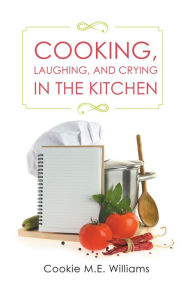 Title: Cooking, Laughing, and Crying in the Kitchen, Author: Proleter