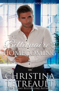 Title: The Billionaire's Homecoming, Author: Christina Tetreault