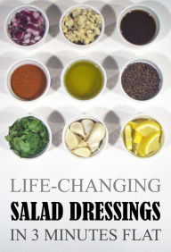 Title: Life-Changing Salad Dressings, Author: The Go-Go Allstarz