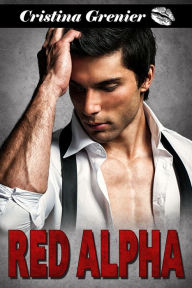 Title: Red Alpha: A BWWM Russian Billionaire Romance, Author: Cristina Grenier