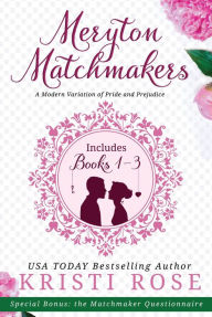 Title: The Meryton Matchmakers Series: Books 1-3 (The Box Set), Author: Kristi Rose