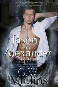 Title: Jason And Alexander The Return, Author: G.W. Mullins
