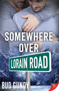 Title: Somewhere Over Lorain Road, Author: Bud Gundy