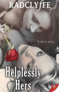 Title: Helplessly Hers, Author: Radclyffe