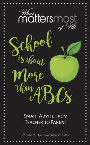 Title: School is about MORE than the ABC's, Author: Marie E. Miller