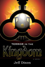 Title: Terror in the Kingdom, Author: Jeff Dixon