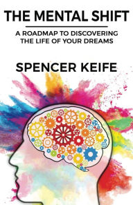 Title: The Mental Shift: A Roadmap to Discovering the Life of Your Dreams, Author: Nuage