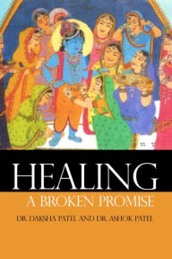 Title: Healing a Broken Promise, Author: Dr. Daksha Patel