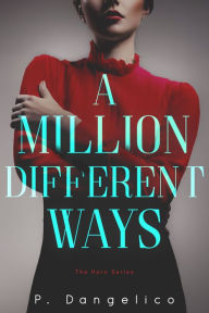 Title: A Million Different Ways, Author: P. Dangelico