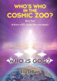 Title: Who Is God? Book Two, Author: Ella LeBain