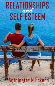 Title: RELATIONSHIPS AND SELF ESTEEM, Author: Antoinette Erkerd