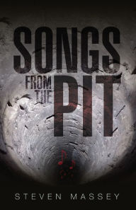 Title: Songs From the Pit, Author: Steven Massey