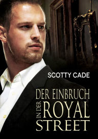 Title: Der Einbruch in der Royal Street, Author: Scotty Cade