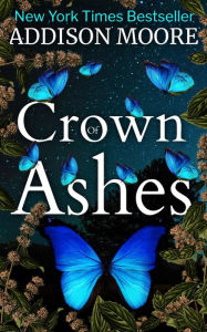 Title: Crown of Ashes (Celestra Forever After 4), Author: Addison Moore