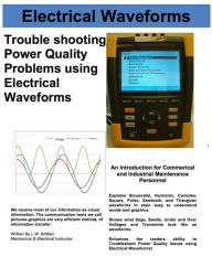 Title: Electrical Waveforms: Troubleshooting Power Quality Problems Using Electrical Waveforms, Author: L.W. Brittian