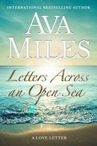 Title: Letters Across An Open Sea (Letter #9) (Love Letters), Author: Ava Miles