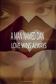 Title: A Man Named Dan, Author: kristen howe