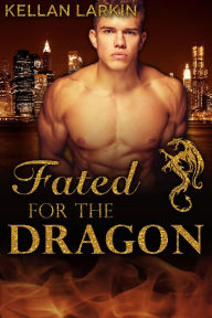 Title: Fated for the Dragon, Author: Kellan Larkin