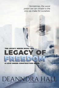 Title: Legacy of Freedom, Author: Deanndra Hall