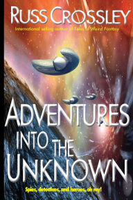 Title: Adventures into the Unknown, Author: Russ Crossley