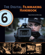 Title: The Digital Filmmaking Handbook (Digital Sixth Edition), Author: Sonja Schenk
