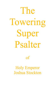 Title: The Towering Super Psalter, Author: Joshua Stockton