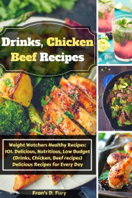 Title: Weight Watchers Healthy Recipes: 101. Delicious, Nutritious, Low Budget (Drinks, Chicken, Beef recipes) Delicious Recipes for Every Day, Author: SchwyzerÃrgeli-Duett Schmidig-Gwerder