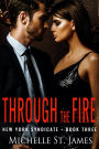 Through the Fire: An Enemies to Lovers Dark Mafia Romance