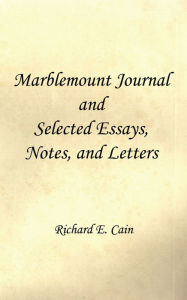 Title: Marblemount Journal and Selected Essays, Notes, and Letters, Author: Richard E. Cain