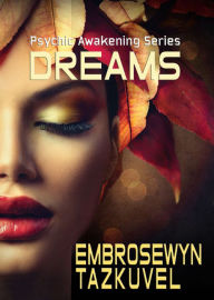 Title: Dreams, Author: Embrosewyn Tazkuvel