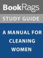 Summary & Study Guide: A Manual for Cleaning Women