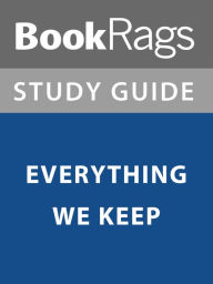 Title: Summary & Study Guide: Everything We Keep, Author: BookRags