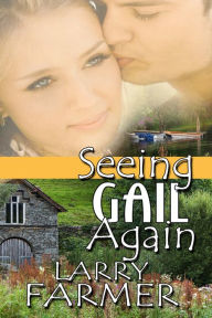 Title: Seeing Gail Again, Author: Larry Farmer Larry Farmer