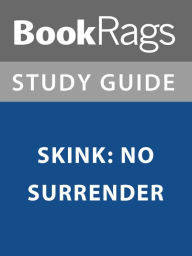 Title: Summary & Study Guide: Skink: No Surrender, Author: BookRags