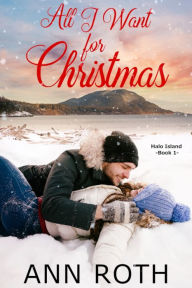 Title: All I Want for Christmas, Author: Ann Roth