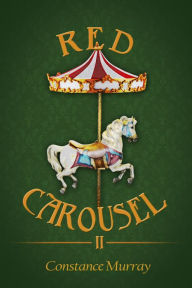 Title: Red Carousel II, Author: Constance Murray