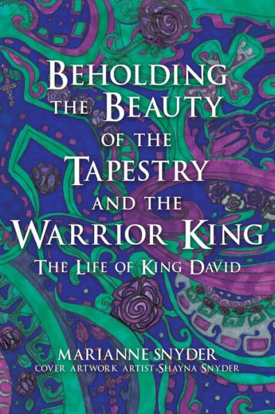 Beholding the Beauty of the Tapestry and the Warrior King