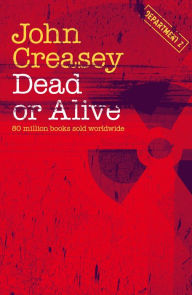 Title: Dead or Alive, Author: John Creasey