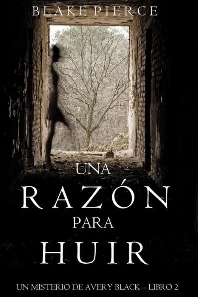 Una Razon para Huir (Un Misterio de Avery BlackLibro 2)