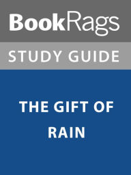 Title: Summary & Study Guide: The Gift of Rain, Author: BookRags